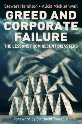 Hamilton / Micklethwait |  Greed and Corporate Failure | Buch |  Sack Fachmedien