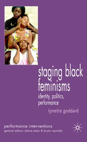 Goddard |  Staging Black Feminisms | Buch |  Sack Fachmedien