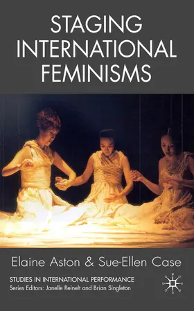 Aston / Case |  Staging International Feminisms | Buch |  Sack Fachmedien