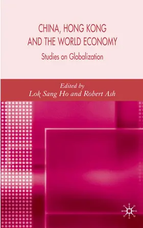 Ho / Ash |  China, Hong Kong and the World Economy | Buch |  Sack Fachmedien