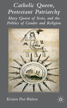 Walton |  Catholic Queen, Protestant Patriarchy | Buch |  Sack Fachmedien