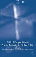 Hansen / Salskov-Iversen |  Critical Perspectives on Private Authority in Global Politics | Buch |  Sack Fachmedien