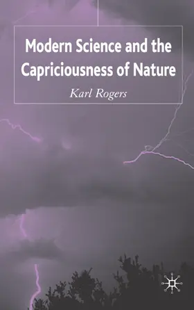 Rogers |  Modern Science and the Capriciousness of Nature | Buch |  Sack Fachmedien