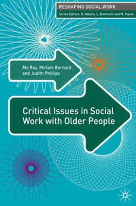 Phillips / Bernard / Ray |  Critical Issues in Social Work with Older People | Buch |  Sack Fachmedien