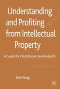 Yang |  Understanding and Profiting from Intellectual Property | Buch |  Sack Fachmedien