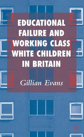 Evans |  Educational Failure and Working Class White | Buch |  Sack Fachmedien