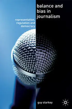 Starkey | Balance and Bias in Journalism | Buch | 978-1-4039-9248-2 | www.sack.de