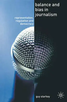 Starkey |  Balance and Bias in Journalism | Buch |  Sack Fachmedien