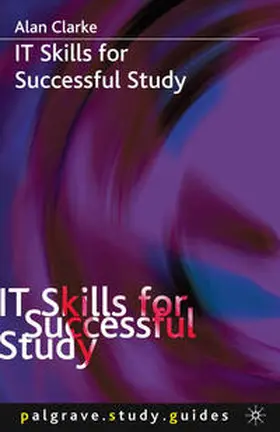 Clarke | IT Skills for Successful Study | Buch | 978-1-4039-9271-0 | www.sack.de