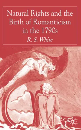 White |  Natural Rights and the Birth of Romanticism in the 1790s | Buch |  Sack Fachmedien