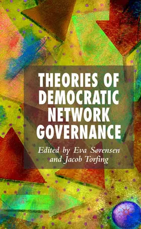 Torfing / Sørensen |  Theories of Democratic Network Governance | Buch |  Sack Fachmedien