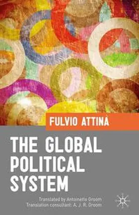 Attina |  The Global Political System | Buch |  Sack Fachmedien