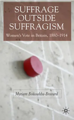 Boussahba-Bravard | Suffrage Outside Suffragism | Buch | 978-1-4039-9596-4 | www.sack.de
