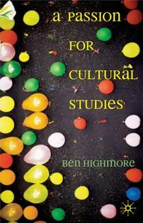 Highmore |  A Passion for Cultural Studies | Buch |  Sack Fachmedien