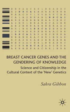 Gibbon |  Breast Cancer Genes and the Gendering of Knowledge | Buch |  Sack Fachmedien
