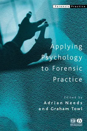 Needs / Towl | Applying Psychology to Forensic Practice | Buch | 978-1-4051-0542-2 | sack.de