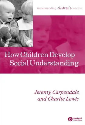 Carpendale / Lewis |  How Children Develop Social Understanding | Buch |  Sack Fachmedien