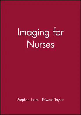 Jones / Taylor |  Imaging for Nurses | Buch |  Sack Fachmedien