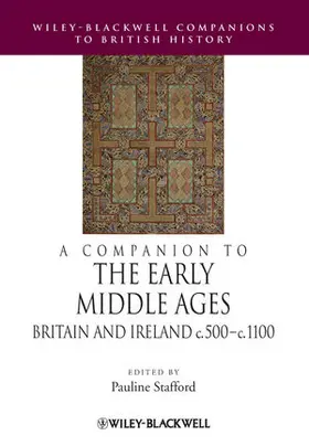 Stafford |  A Companion to the Early Middle Ages: Britain and Ireland C.500 - C.1100 | Buch |  Sack Fachmedien