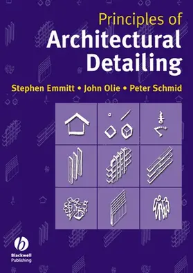 Emmitt / Olie / Schmid |  Principles of Architectural Detailing | Buch |  Sack Fachmedien
