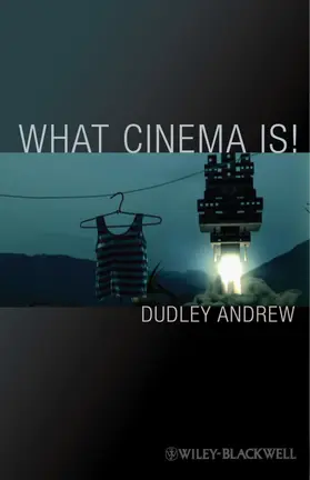 Andrew | What Cinema Is | Buch | 978-1-4051-0760-0 | www.sack.de