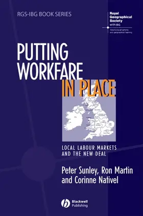 Sunley / Martin / Nativel | Putting Workfare in Place: Local Labour Markets and the New Deal | Buch | 978-1-4051-0784-6 | sack.de