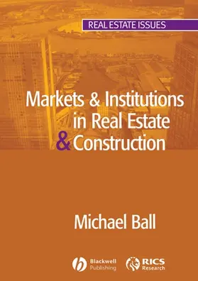 Ball |  Markets and Institutions in Real Estate and Construction | Buch |  Sack Fachmedien