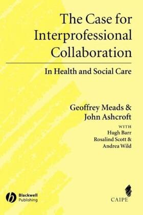 Meads / Ashcroft / Barr | Case for Interprofessional Collaboration | Buch | 978-1-4051-1103-4 | sack.de