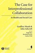 Meads / Ashcroft / Barr |  Case for Interprofessional Collaboration | Buch |  Sack Fachmedien