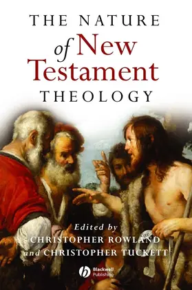 Rowland / Tuckett |  The Nature of New Testament Theology | Buch |  Sack Fachmedien