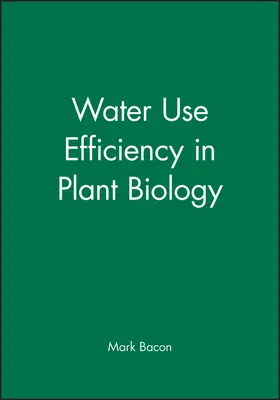 Bacon |  Water Use Efficiency in Plant Biology | Buch |  Sack Fachmedien