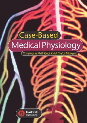 Bell / Kidd / Morgan |  Case-Based Medical Physiology | Buch |  Sack Fachmedien