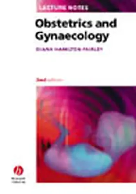 Hamilton-Fairley |  Lecture Notes: Obstetrics and Gynaecology | Buch |  Sack Fachmedien