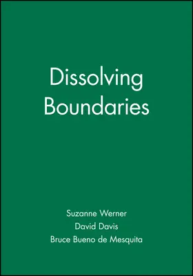 Werner / Davis / Bueno de Mesquita |  Dissoloving Boundaries | Buch |  Sack Fachmedien