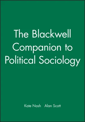 Nash / Scott |  The Blackwell Companion to Political Sociology | Buch |  Sack Fachmedien