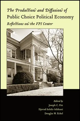 Pitt / Salehi-Isfahani / Eckel |  The Production and Diffusion of Public Choice Political Economy | Buch |  Sack Fachmedien