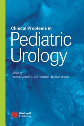 Godbole / Gearhart / Wilcox |  Clinical Problems in Pediatric Urology | Buch |  Sack Fachmedien