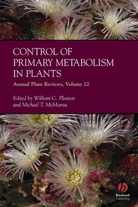 Plaxton / McManus |  Annual Plant Reviews, Control of Primary Metabolism in Plants | Buch |  Sack Fachmedien
