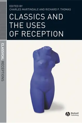 Martindale / Thomas |  Classics and the Uses of Reception | Buch |  Sack Fachmedien