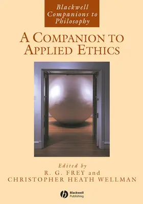 Frey / Wellman |  A Companion to Applied Ethics | Buch |  Sack Fachmedien