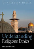 Mathewes |  Understanding Religious Ethics | Buch |  Sack Fachmedien