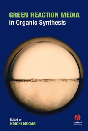 Mikami |  Green Reaction Media in Organic Synthesis | Buch |  Sack Fachmedien
