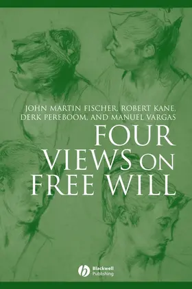 Fischer / Kane / Pereboom |  Four Views on Free Will | Buch |  Sack Fachmedien
