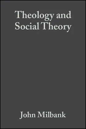Milbank |  Theology and Social Theory | Buch |  Sack Fachmedien