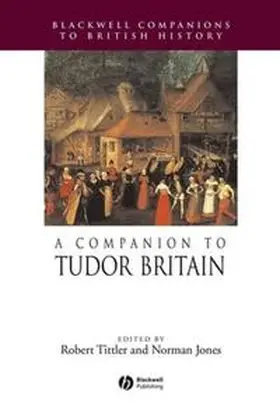 Tittler / Jones |  A Companion to Tudor Britain | eBook | Sack Fachmedien
