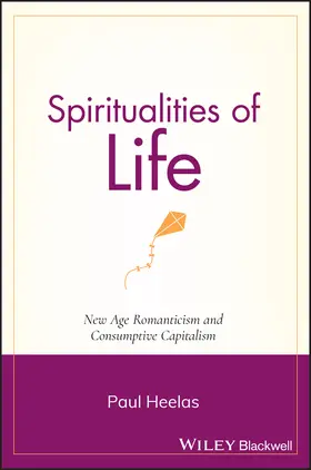 Heelas |  Spiritualities of Life | Buch |  Sack Fachmedien