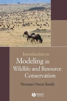 Owen-Smith | Introduction to Modeling in Wildlife and Resource Conservation | Buch | 978-1-4051-4439-1 | www.sack.de