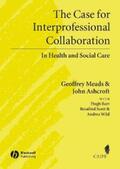 Meads / Ashcroft / Barr |  The Case for Interprofessional Collaboration | eBook | Sack Fachmedien