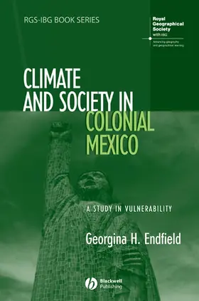 Endfield | Climate and Society in Colonial Mexico | Buch | 978-1-4051-4582-4 | www.sack.de