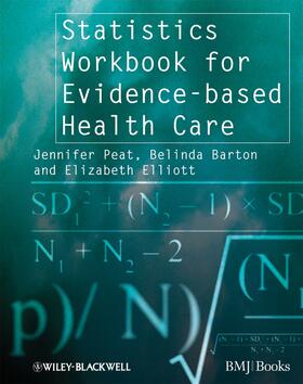 Peat / Barton / Elliott | Statistics Workbook for Evidence-Based Health Care | Buch | 978-1-4051-4644-9 | sack.de